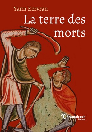 Yann Kervran: La terre des morts (Paperback, 2018, Framabook)