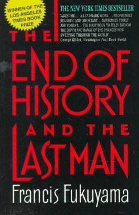 Francis Fukuyama: The end of history and the last man (1993)