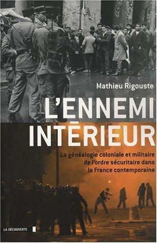 Mathieu Rigouste: L'ennemi intérieur (French language, 2009, La Découverte)