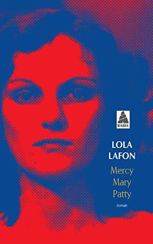 Lola Lafon: Mercy, Mary, Patty (French language, 2019, Actes Sud)