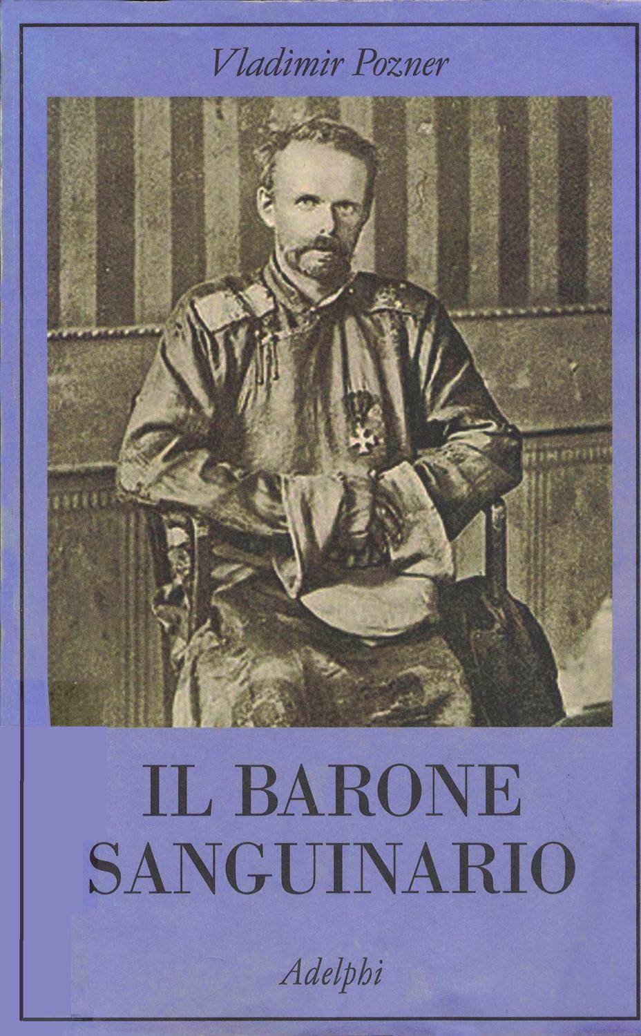 Vladimir Pozner: Il barone sanguinario (Paperback, italiano language, 2012, Adelphi)