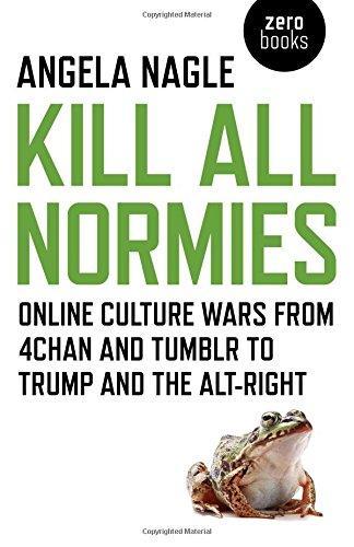 Angela Nagle: Kill All Normies