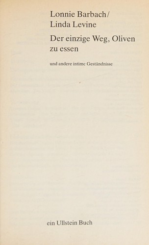 Lonnie Barbach: Der einzige Weg, Oliven zu essen und andere intime Geständnisse (German language, 1987, Ullstein)