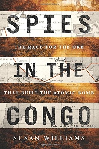 Susan Williams: Spies in the Congo (Hardcover, 2016, C Hurst & Co Publishers Ltd)