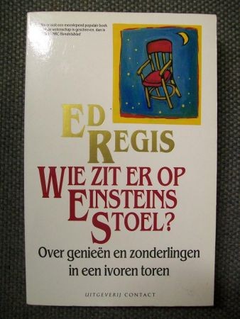 Ed Regis: Wie zit er op Einsteins Stoel? (Paperback, Dutch language, 1991, Uitgeverij Contact)