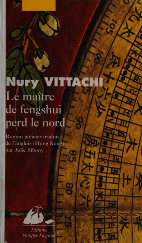 Nury Vittachi: Le maître de fengshui perd le nord (French language, 2004, Éditions Philippe Picquier)