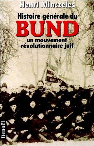 Henri Minczeles: Histoire générale du Bund : un mouvement révolutionnaire juif (French language, Éditions Denoël)