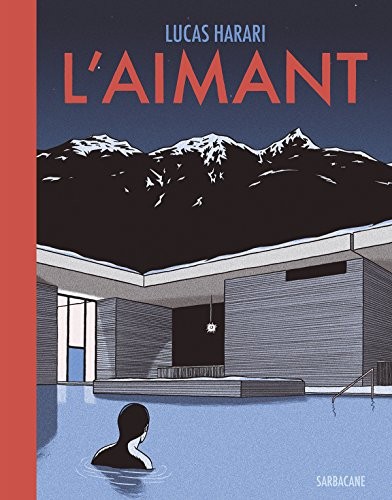 Lucas Harari: L'aimant (French language, 2017, Sarbacane, éditeur de création, SARBACANE)