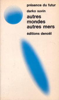 Darko Suvin: Autres mondes, autres mers (Paperback, French language, 1973, Denoël)