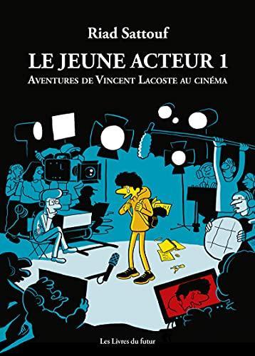 Riad Sattouf: Le jeune acteur - tome 1 Aventures de Vincent Lacoste au cinéma (01) (French language, 2021)