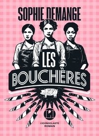 Sophie Demange: Les bouchères (Paperback, français language, 2025, L'iconoclaste)