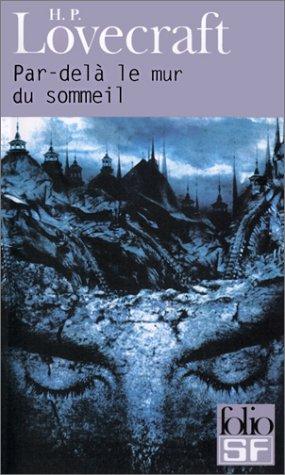 H.P. Lovecraft, Jacques Papy, Simone Lamblin: Par-delà le mur du sommeil. (Paperback, French language, 1991, Denoël)