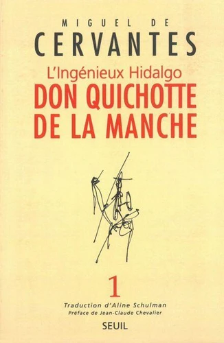 Miguel de Cervantes Saavedra: Don Quichotte De La Manche. L'Ingenieux Hidalgo, Volume 1 (EBook, French language, 2018, Le Seuil)