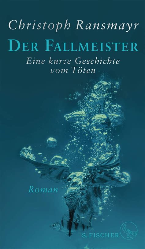 Ransmayr, Christoph: Der Fallmeister (German language, 2021, S. Fischer)