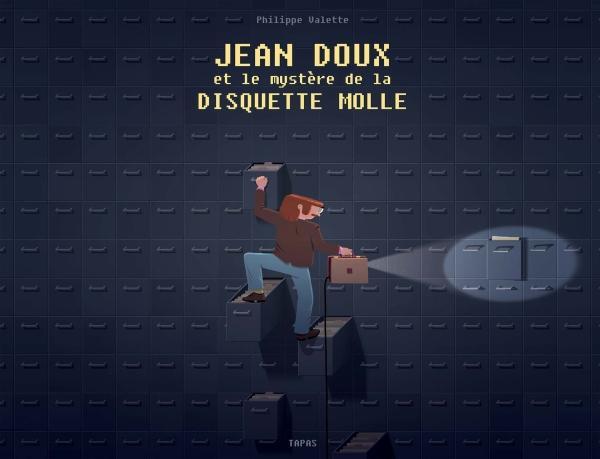 Philippe Valette: Jean Doux et le mystère de la disquette molle (French language, 2017)