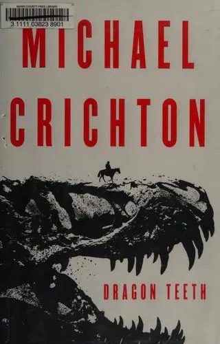 Michael Crichton: Dragon Teeth (2017)