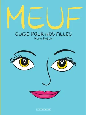 Marie Dubois: Meuf (GraphicNovel, French language, 2024, Le Lombard)