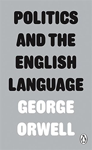 George Orwell: Politics and the English Language (Paperback, 2013, Penguin Classic)