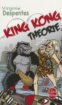 Virginie Despentes: King Kong Theory (Paperback, français language, 2009, Serpents Tail)