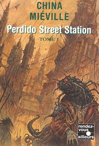 China Miéville: Perdido Street Station : Tome 1 (French language, 2003, Fleuve Noir)