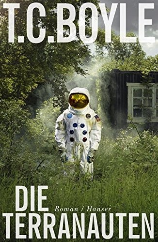 T.C. Boyle: Die Terranauten (Hardcover, german language, 2017, Hanser)