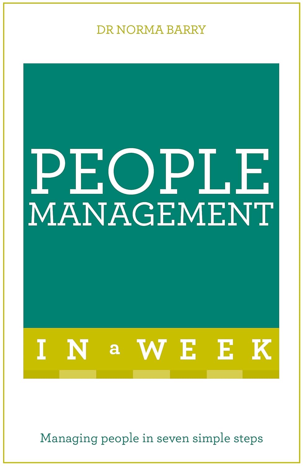 Norma Barry: People Management in a Week (2016, Hodder & Stoughton)