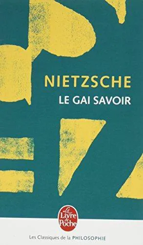 Friedrich Nietzsche: Le Gai Savoir (French language, 1993, Librairie générale française)