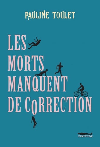 Pauline Toulet: Les morts manquent de correction (Paperback, français language, Finitude)