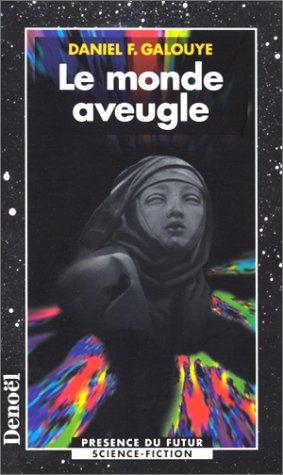 Daniel F. Galouye: Le monde aveugle