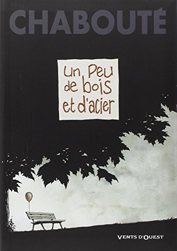 Chabouté: Un peu de bois et d'acier (GraphicNovel, French language, 2012, Vents d'Ouest)