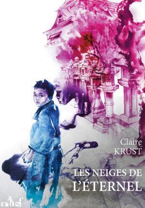 Claire Krust: Les Neiges de l'éternel (EBook, French language, 2015, ActuSF)