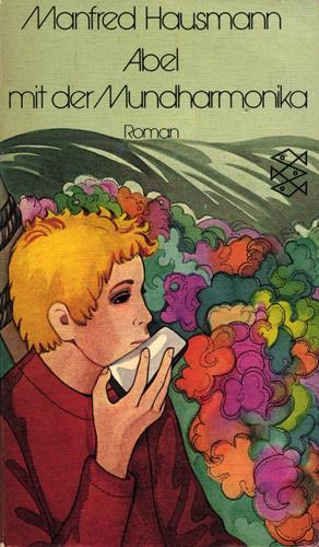 Manfred Hausmann: Abel mit der Mundharmonika (Paperback, German language, 1974, Fischer Taschenbuch Verlag)