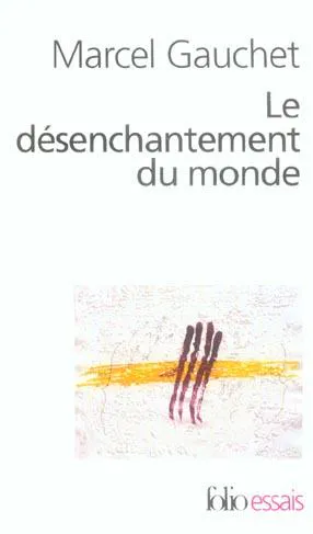 Marcel Gauchet: Le désenchantement du monde (French language)