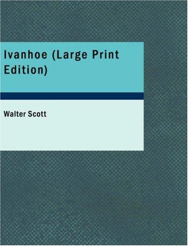 Walter Scott: Ivanhoe (Large Print Edition) (Paperback, BiblioBazaar)