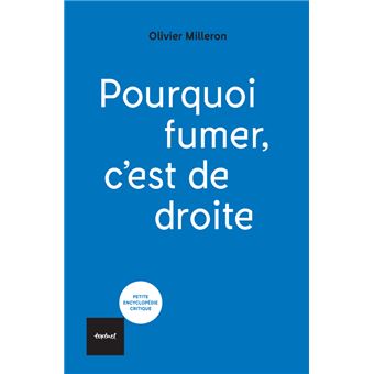 Olivier Milleron: Pourquoi fumer c'est de droite (Paperback, Français language, Broché)