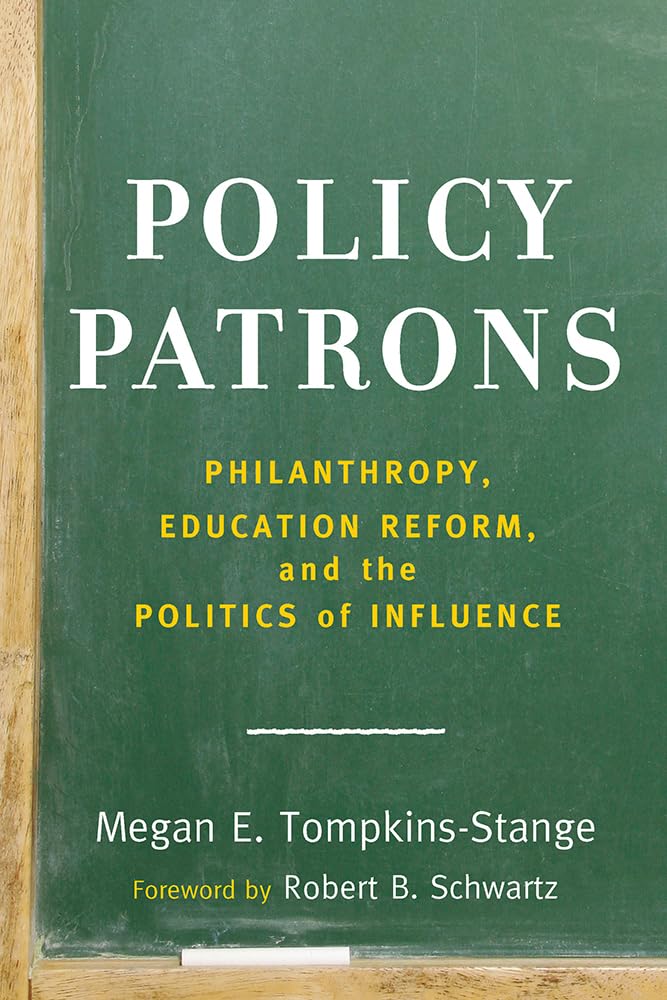 Megan E. Tompkins-Stange: Policy Patrons (2016, Harvard Education Publishing Group (HEPG))
