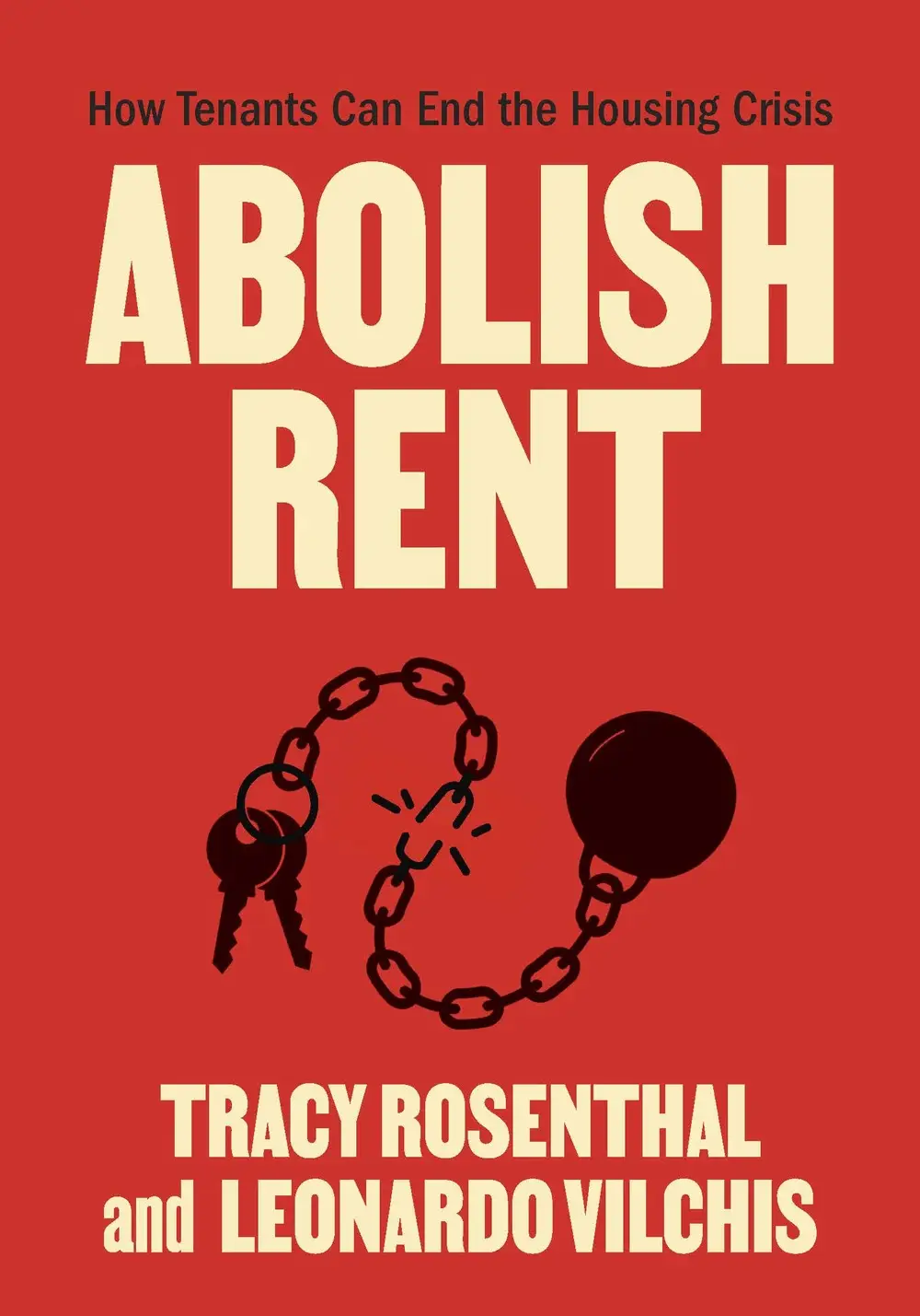 Tracy Rosenthal, Leonardo Vilchis: Abolish Rent (2024, Haymarket Books)