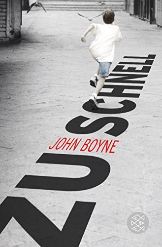 John Boyne: Zu schnell (Paperback, german language, Brand: Fischer Taschenbuch Vlg., FISCHER Taschenbuch)