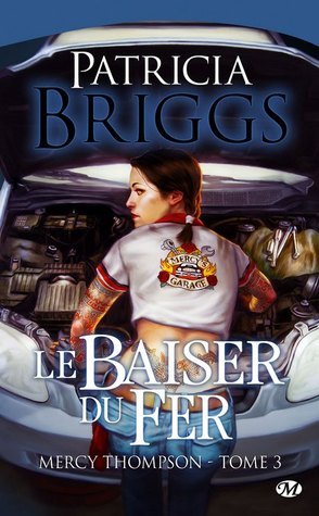 Patricia Briggs: Le baiser du fer (Paperback, Français language, 2009, Milady)