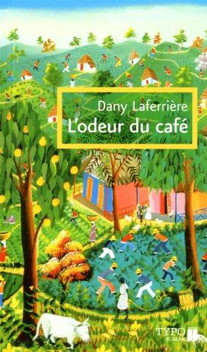Dany Laferrière: L'odeur du café (French language, 2010)