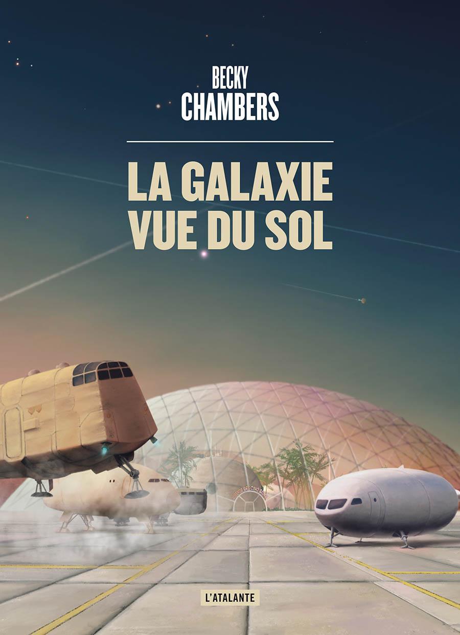 La Galaxie vue du sol (French language, 2023, L'Atalante)