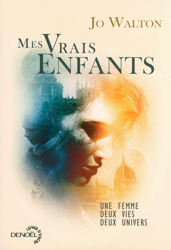 Mes vrais enfants (Paperback, French language, 2017, Éditions Denoël)