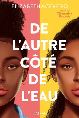 Elizabeth Acevedo, Clémentine Beauvais (traduction): De l'autre côté de l'eau (French language, 2022, Nathan)