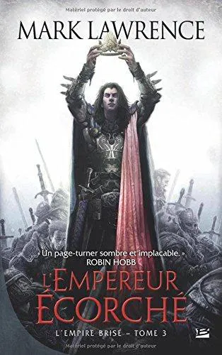 Mark Lawrence: L'Empire brisé T3 L'Empereur écorché (French language, 2014, Bragelonne)