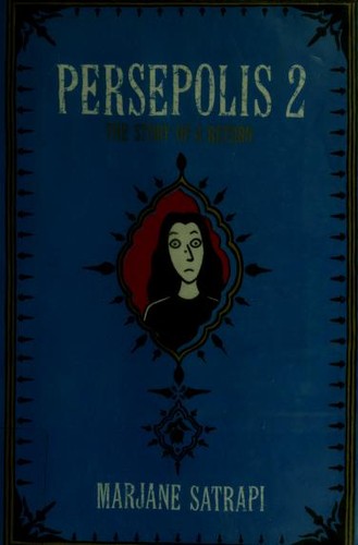 Marjane Satrapi: Persepolis 2: The Story of a Return (Persepolis #3-4) (2004, Pantheon Books)