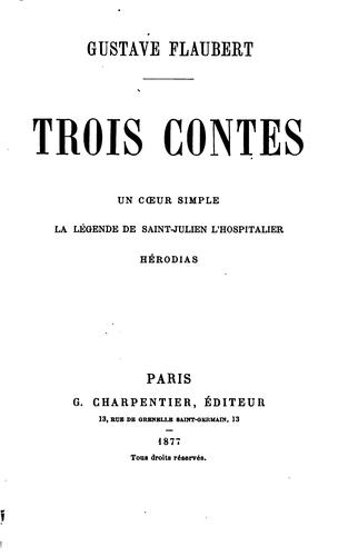 Gustave Flaubert: Trois contes: Un cœur simple; La légende de Saint-Julien l'Hospitalier; Herodias (French language, 1877, G. Charpentier)