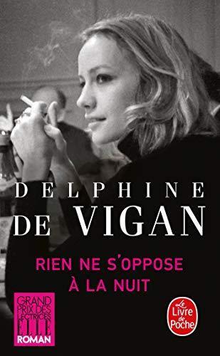 Delphine de Vigan: Rien ne s'oppose à la nuit (French language, 2011, Éditions Jean-Claude Lattès)