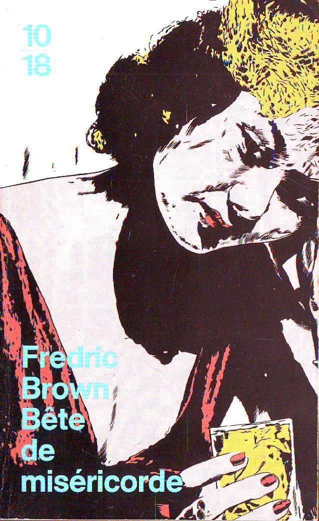 Fredric Brown: La bête de miséricorde (French language, 1991, 10/18)