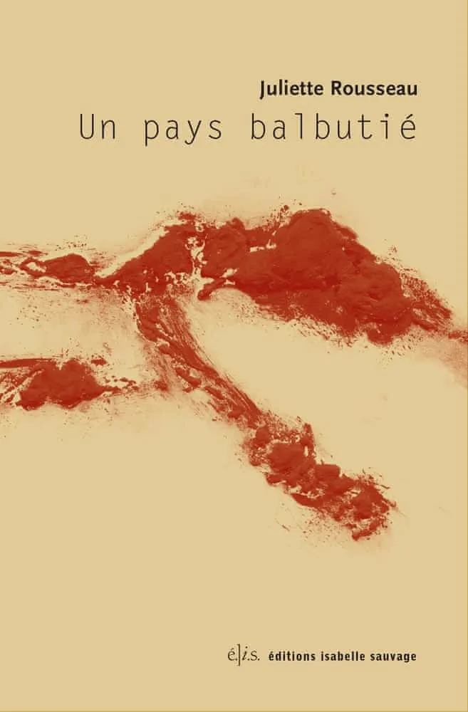Juliette Rousseau: Un pays balbutié (French language, 2025)