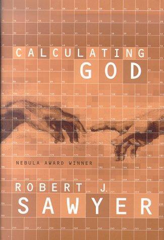 Robert J. Sawyer: Calculating God (2000, St. Martin's Press)